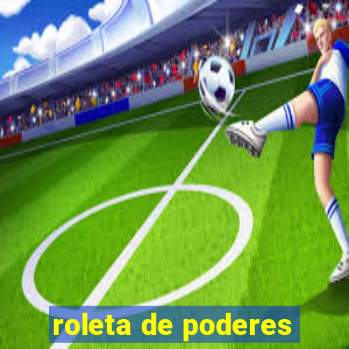 roleta de poderes